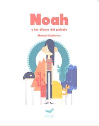 Noah y los dioses del paisaje, de Gutiérrez Tejedor, Manuel | portada del libro