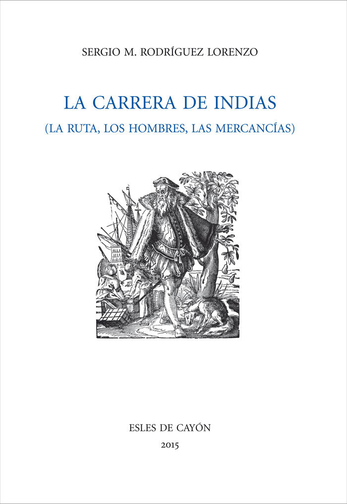 La Carrera de Indias, la ruta, los hombres, las mercancías, de Rodríguez Lorenzo | portada del libro