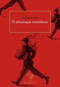 El almanaque incendiario, de MONTERO GLEZ | portada del libro