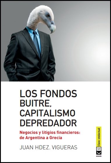 Los fondos buitre, capitalismo depredador, de Hernández Vigueras, Juan | portada del libro