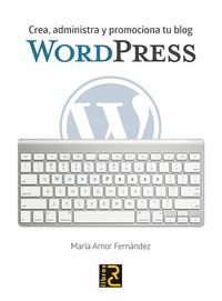 WORDPRESS. Crea, administra y promociona tu blog, de Fernández Menéndez, María Amor | portada del libro