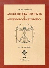 Antropologías positivas y Antropología filosófica, de Choza, Jacinto | portada del libro