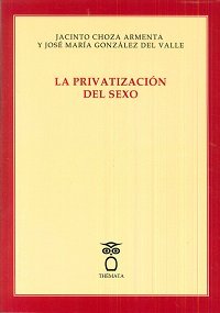 La privatización del sexo, de Choza, Jacinto | portada del libro