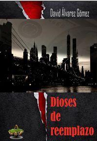 Dioses de reemplazo, de Álvarez Gómez | portada del libro