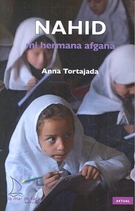 NAHID. MI HERMANA AFGANA, de Tortajada Orriols | portada del libro