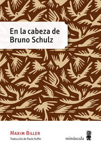 En la cabeza de Bruno Schulz, de Biller, Maxim | portada del libro