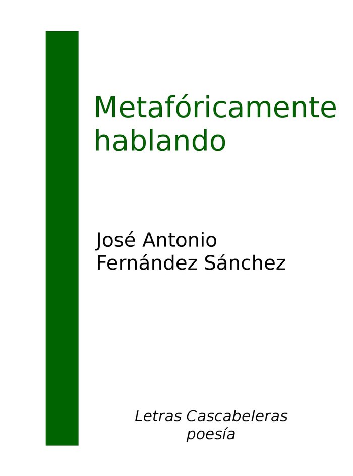 Metafóricamente hablando, de Fernández Sánchez, José Antonio | portada del libro