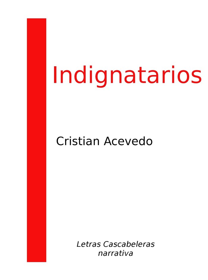 Indignatarios, de Acevedo (el autor es Argentino, nos consta solo un apellido), Cristian | portada del libro