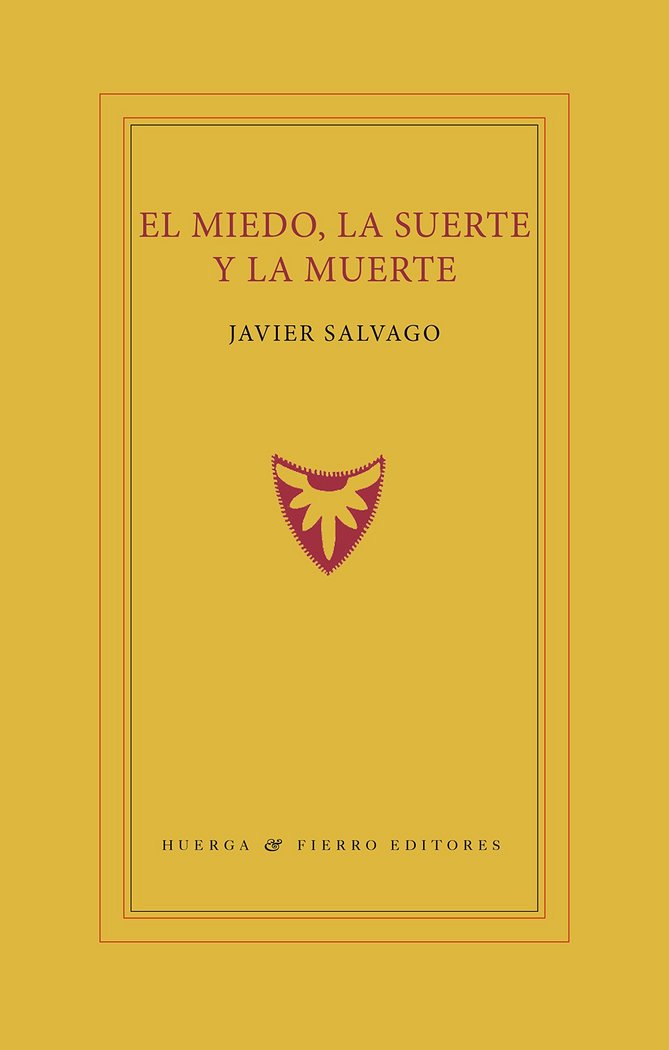 EL MIEDO, LA SUERTE Y LA MUERTE, de SALVAGO (1950-), JAVIER | portada del libro
