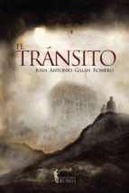 El tránsito, de JUAN ANTONIO GALAN ROMERO | portada del libro