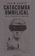 CATACUMBA UMBILICAL - CAT, de XARIM ARESTE | portada del libro