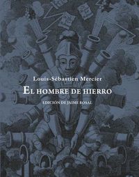 El hombre de hierro, de Mercier, Louis- Sébastien | portada del libro