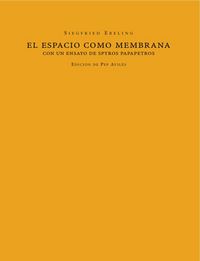 El espacio como membrana, de Siegfried, Ebeling | portada del libro