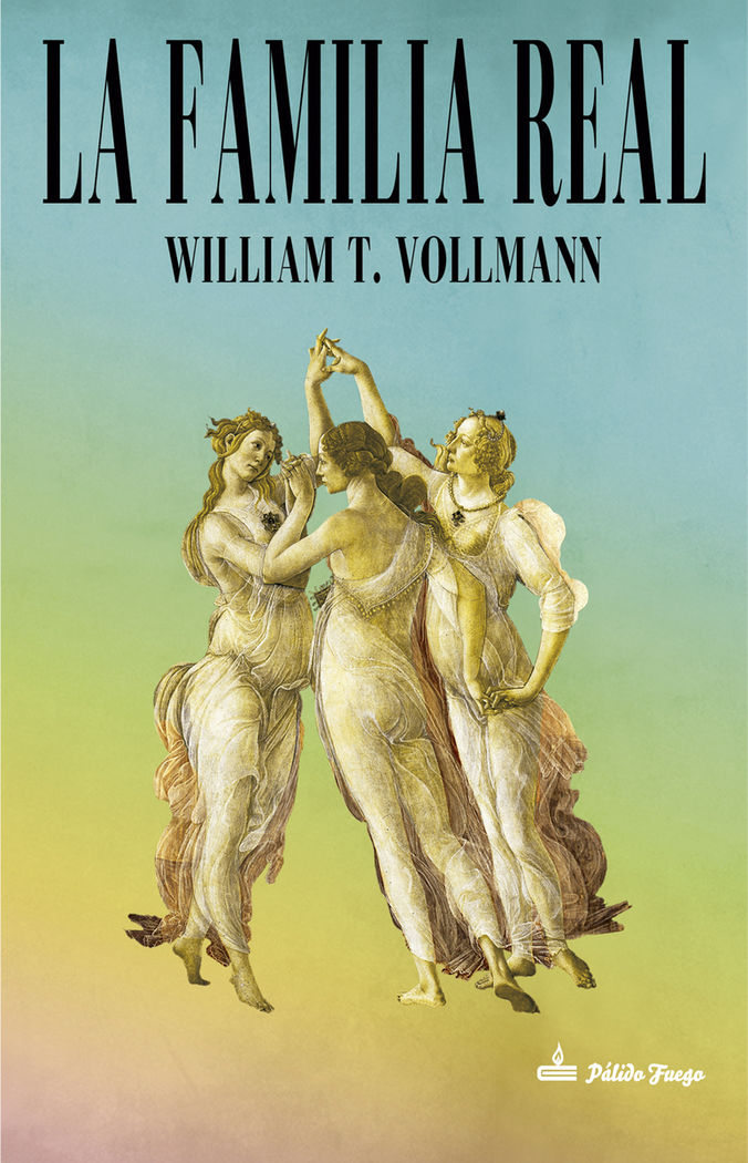 La familia real, de Vollmann, William T. | portada del libro