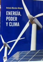 ENERGIA, PODER Y CLIMA, de ANTONIO MORALES MENDEZ | portada del libro