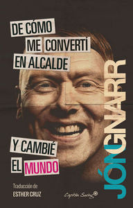 De cómo me convertí en alcalde y cambié el mundo, de Gnarr, Jón | portada del libro