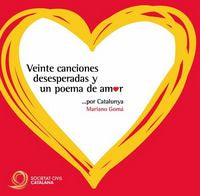 20 canciones desesperadas y un poema de amor por Catalunya, de GOMá, MARIANO | portada del libro