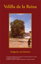 VELILLA DE LA REINA. IMAGENES CON HISTORIA, de FELIPE LOPEZ FERRERAS | portada del libro