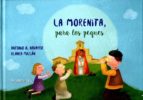 MORENITA PARA LOS PEQUES,LA, de ANTONIO ANGEL NAVARRO LUQUE | portada del libro