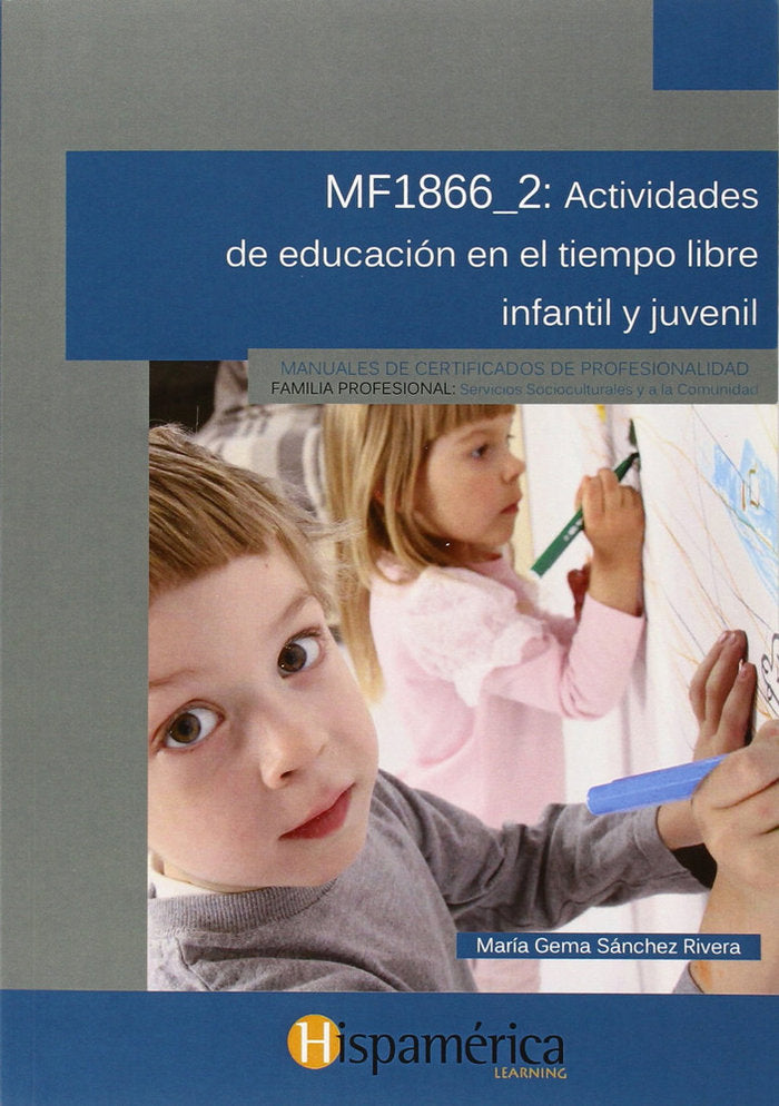 MF1866_2 Actividades de educación en el tiempo libre infantil y juvenil, de SÁNCHEZ RIVERA, MARÍA GEMMA | portada del libro