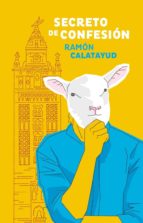 Secreto de confesión, de RAMON CALATAYUD | portada del libro