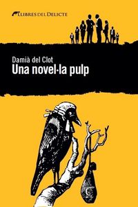 Una novel·la pulp, de Del Clot Trias, Damià | portada del libro