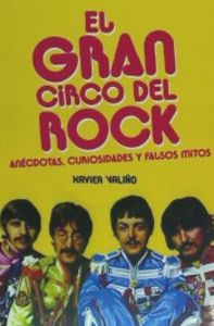 El gran circo del rock, de Valiño García, Xavier | portada del libro
