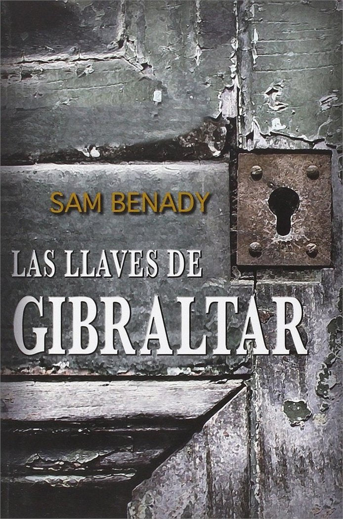 Las llaves de Gibraltar, de Benady, Sam | portada del libro