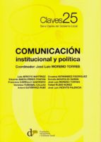 COMUNICACION INSTITUCIONAL Y POLITICA, de JOSE LUIS MORENO TORRES | portada del libro