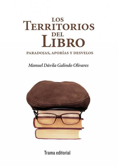 Los territorios del libro: paradojas, aporías y desvelos, de Dávila Galindo Olivares, Manuel | portada del libro