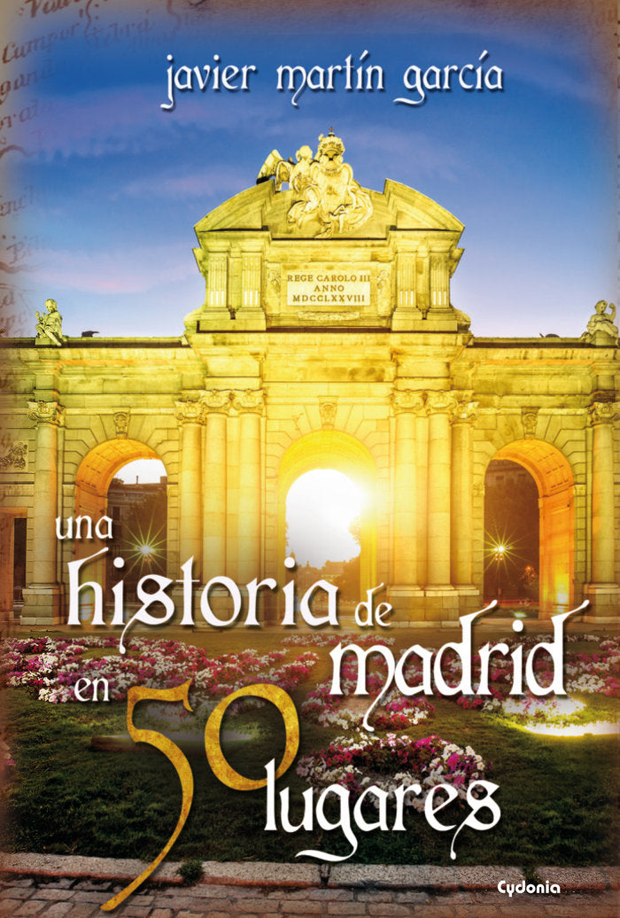 Una historia de Madrid en 50 lugares, de Martín García, Javier | portada del libro