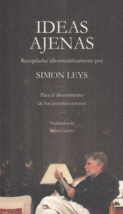 Ideas ajenas, de Leys ., Simon | portada del libro