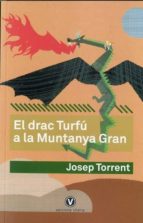 DRAC TURFÚ A LA MUNTANYA GRAN, EL, de JOSEP TORRENT | portada del libro