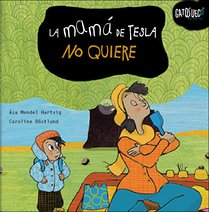 La mamá de Tesla no quiere, de Mendel-Hartvig, Åsa | portada del libro