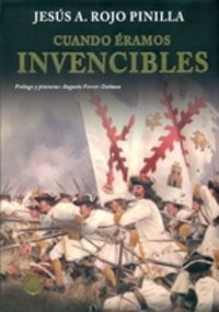 Cuando éramos invencibles, de ROJO PINILLA, Jesús Ángel | portada del libro
