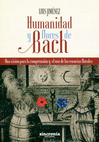 HUMANIDAD Y FLORES DE BACH, de Jiménez García, Luis | portada del libro