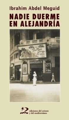 Nadie duerme en Alejandría, de Abdel Meguid, Ibrahim | portada del libro