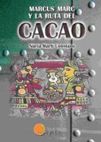 MARCUS MARC Y LA RUTA DEL CACAO, de Núria Martí Constans | portada del libro