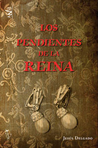 Los pendientes de la reina, de JESúS DELGADO | portada del libro