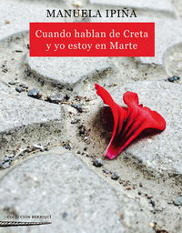 CUANDO HABLAN DE CRETA Y YO ESTOY EN MARTE, de IPIÑA PANDO, MANUELA | portada del libro