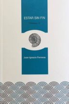 ESTAR SIN FIN VOLUMEN I, de J. I. FERRERAS | portada del libro