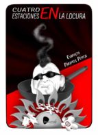 CUATRO ESTACIONES EN LA LOCURA, de Evaristo Páramos Pérez | portada del libro