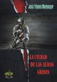 La ciudad de las almas grises, de Yébenes Montemayor | portada del libro