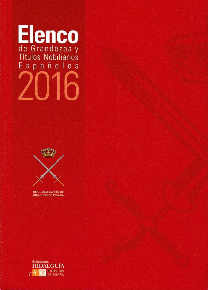 ELENCO DE GRANDEZAS Y TÍTULOS NOBILIARIOS ESPAÑOLES. 2016, de PARDO DE VERA Y DÍAZ y otros | portada del libro