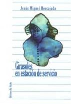 Girasoles en estación de servicio, de JESUS MIGUEL HORCAJADA | portada del libro