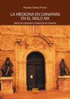 LA MEDICINA EN CANARIAS EN EL SIGLO XIX: MEDICOS CANARIOS FORMADOS EN FRANCIA, de NICOLAS CHESA PONCE | portada del libro