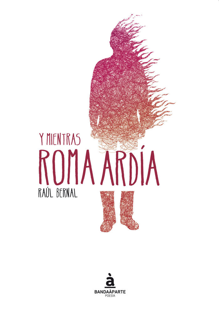 Y mientras Roma ardía, de Bernal Penalva, Raúl | portada del libro