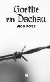 Goethe en Dachau, de Rost, Nico | portada del libro