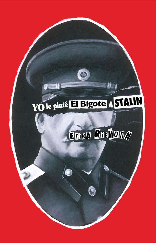 Yo le pinté el bigote a Stalin, de Riemann, Erika | portada del libro
