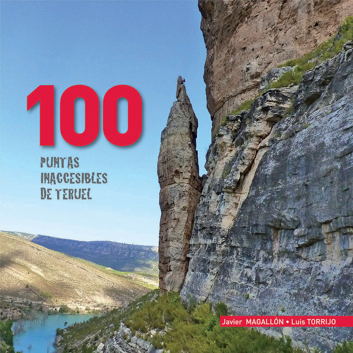 100 puntas inaccesibles de Teruel, de Magallón y Torrijo, Javier y Luis | portada del libro